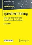Image de Sprechertraining: Texte präsentieren in Radio, Fernsehen und vor Publikum (Journalistische Praxis)