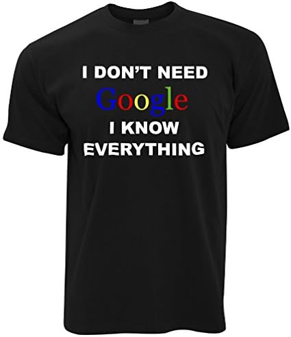 Don't Need The Internet T Shirt I Know Everything