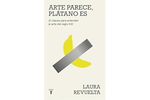 Arte parece, plátano es: 21 claves para entender el arte del siglo XXI