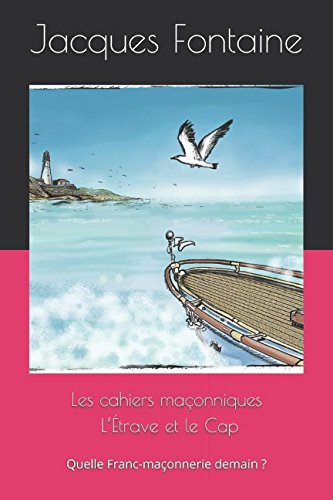 Download L’Étrave et le Cap: Quelle Franc-maçonnerie demain ? Download L’Étrave et le Cap: Quelle Franc-maçonnerie demain ?