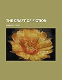 The Craft of Fiction by Percy Lubbock