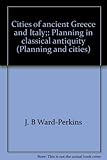 Front cover for the book Cities of Ancient Greece and Italy; Planning in Classical Antiquity (Planning and Cities) by J. B. Ward-Perkins