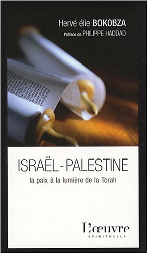 Israël-Palestine : La paix à la lumière de la Torah Israël-Palestine : La paix à la lumière de la Torah