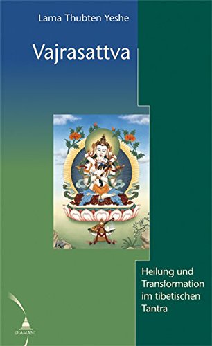 Vajrasattva: Heilung und Transformation im tibetischen Tantra