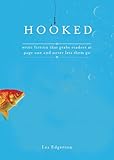 Hooked: Write Fiction That Grabs Readers at Page One & Never Lets Them Go (English Edition) by Les Edgerton