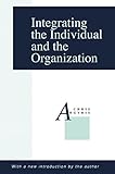 Integrating the Individual and the Organization by 