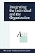 Integrating the Individual and the Organization by 
