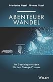 Abenteuer Wandel: Ihr Coachingleitfaden für den Change-Prozess by Friederike Fitzel, Thomas Fitzel