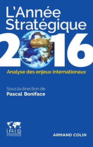 L'Année stratégique 2016 - Analyse des enjeux internationaux L'Année stratégique 2016 - Analyse des enjeux internationaux