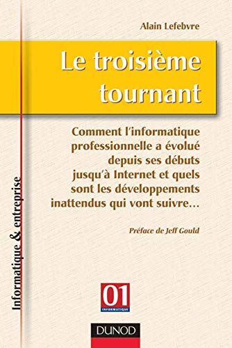 Télécharger Le troisième tournant : Comment l'informatique professionnelle a évolué depuis ses débuts jusqu' Francais PDF