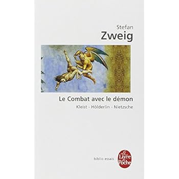 Le Combat avec le démon : Kleist, Hölderlin, Nietzsche Le Combat avec le démon : Kleist, Hölderlin, Nietzsche