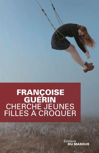 couverture de : Cherche jeunes filles &agrave; croquer