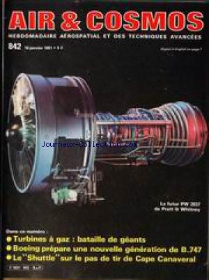 Download AIR ET COSMOS [No 842] du 10/01/1981 - TURBINES A GAZ - BATAILLE DE GEANTS - BOEING PREPARE UNE NOUVELLE GENERATION DE B.747 - LE SHUTTLER SUR LE PAS DE TIR DE CAPE CANAVERAL - LE FUTUR PW 2037 DE PRATT ET WHITNEY.