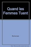Quand les femmes tuent