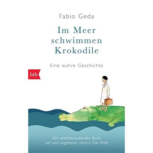 Im Meer schwimmen Krokodile -: Eine wahre Geschichte - Im Meer schwimmen Krokodile -: Eine wahre Geschichte -