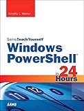 Sams Teach Yourself Windows PowerShell in 24 Hours by 