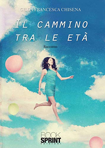 Gilda Francesca Chisena  - Il cammino tra le età (2019)