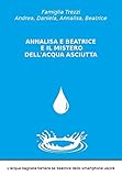 Image de Annalisa e Beatrice e il mistero dell'acqua asciutta