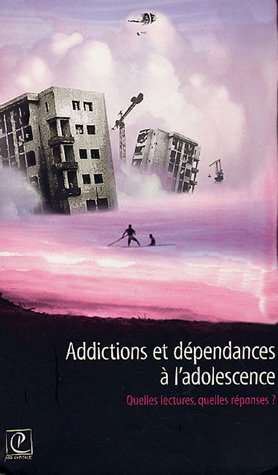 Download Addictions et dépendances à l'adolescence : Quelles lectures, quelles réponses ? Download Addictions et dépendances à l'adolescence : Quelles lectures, quelles réponses ?