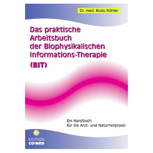 [PDF] Das praktische Arbeitsbuch der Biophysikalischen Informations-Therapie (BIT) KOSTENLOS DOWNLOAD