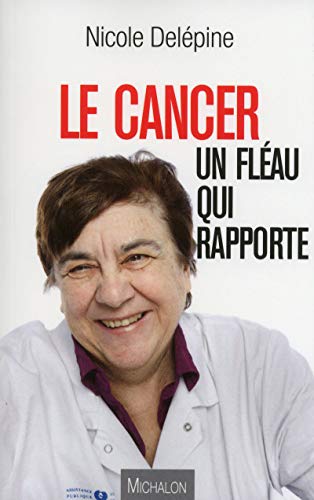 Download Le cancer : un fléau qui rapporte Download Le cancer : un fléau qui rapporte