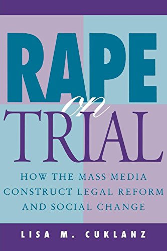 Rape on Trial: How the Mass Media Construct Legal Reform and Social Change (Feminist Cultural Studies, the Media, & Political Culture) by Lisa M. Cuklanz (1-Nov-1995) Paperback