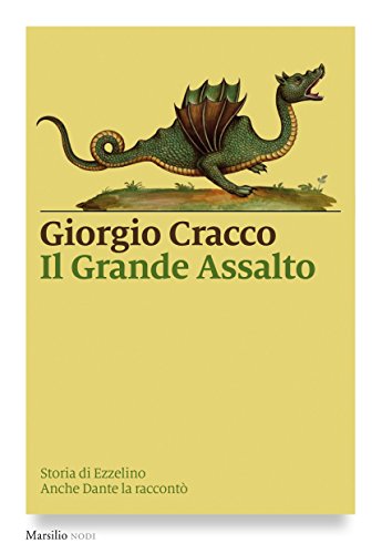Download Il Grande Assalto: Storia di Ezzelino. Anche Dante la raccontò (I nodi) Download Il Grande Assalto: Storia di Ezzelino. Anche Dante la raccontò (I nodi)