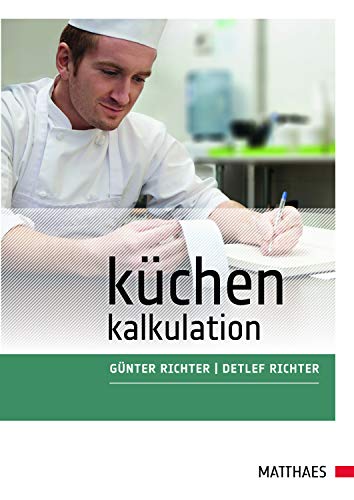 Küchenkalkulation: vom Wareneinsatz zur Preisgestaltung Küchenkalkulation: vom Wareneinsatz zur Preisgestaltung