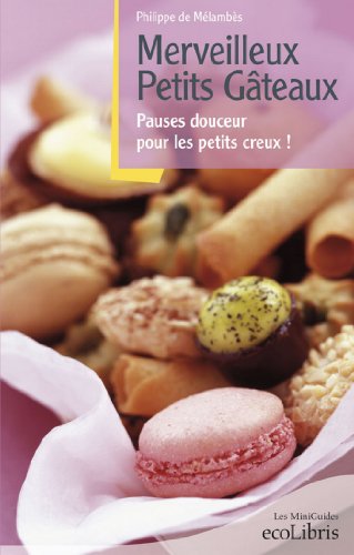 Merveilleux petits gâteaux (Les miniGuides Ecolibris)