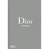 Dior Catwalk: The Complete Collections: Official and Authorized