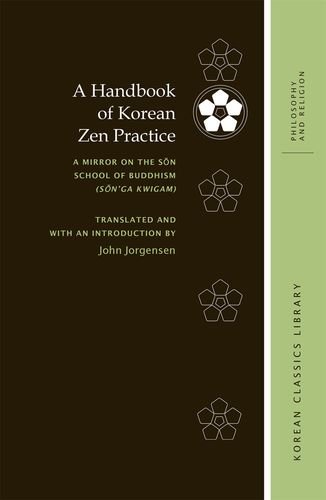 A Handbook of Korean Zen Practice: A Mirror on the Son School of Buddhism (Son’ga kwigam) livre
