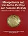 Produktbild Mesopotamia and Iran in the Parthian and Sasanian Periods: Rejection and Revival c. 238 BC-AD 642