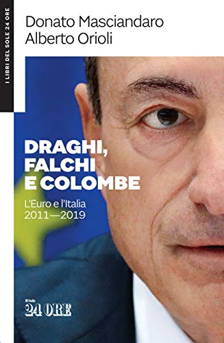 Donato Masciandaro, Alberto Orioli – Draghi, falchi e colombe (2019)