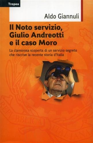 Il Noto Servizio Giulio Andreotti E Il Caso Moro Il Noto Servizio Giulio Andreotti E Il Caso Moro