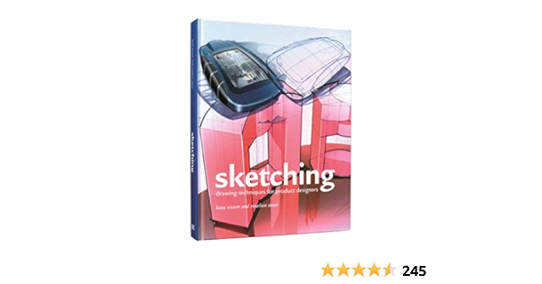 Sketching Drawing Techniques For Product Designers Eissen Koos Steur Roselien Amazon It Libri