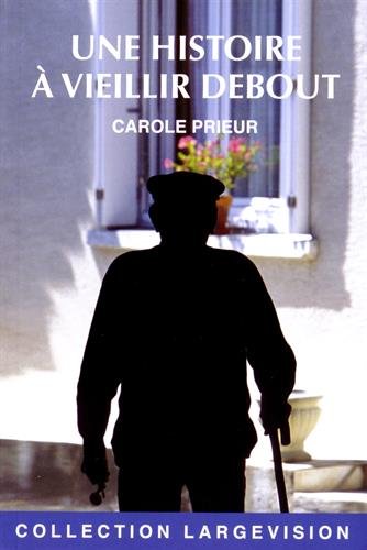 couverture de : Une histoire à vieillir debout