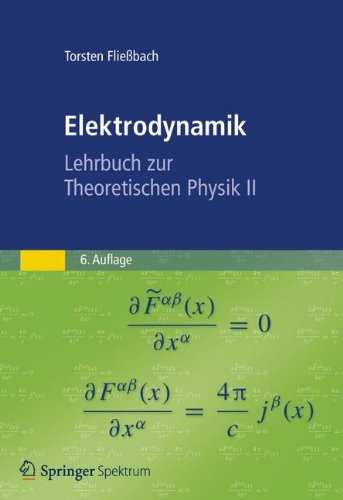 Download Elektrodynamik: Lehrbuch zur Theoretischen Physik II Download Elektrodynamik: Lehrbuch zur Theoretischen Physik II
