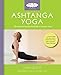 Ashtanga Yoga: The Essential Step-by-step Guide to Dynamic Yoga (Gaia Classics) (English Edition) by 