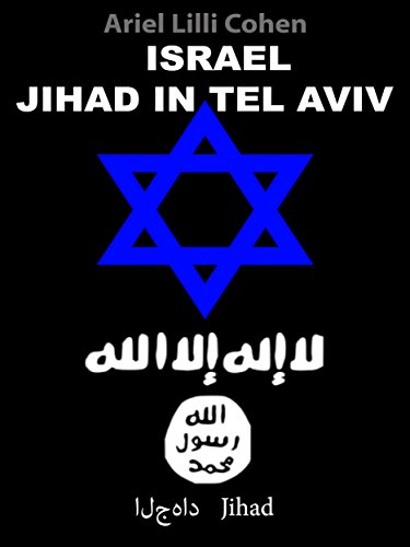 Ariel Lilli Cohen - Israel Jihad a Tel Aviv (2017)