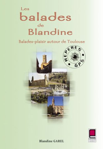Download Les Balades de Blandine : Balades-Plaisir autour de Toulouse Download Les Balades de Blandine : Balades-Plaisir autour de Toulouse