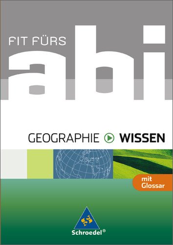 Download Fit fürs Abi - Ausgabe 2006: Fit fürs Abi - Wissen. Geographie Download Fit fürs Abi - Ausgabe 2006: Fit fürs Abi - Wissen. Geographie
