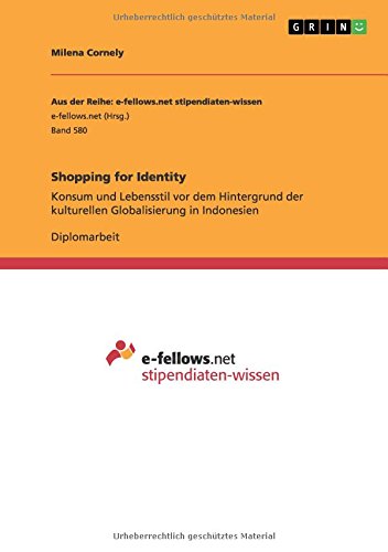 Shopping for Identity: Konsum und Lebensstil vor dem Hintergrund der kulturellen Globalisierung in Indonesien