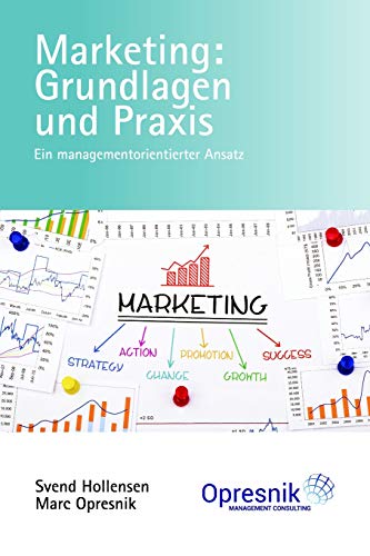 Marketing: Grundlagen und Praxis: Ein managementorientierter Ansatz (Opresnik Management Guides, Band 9)