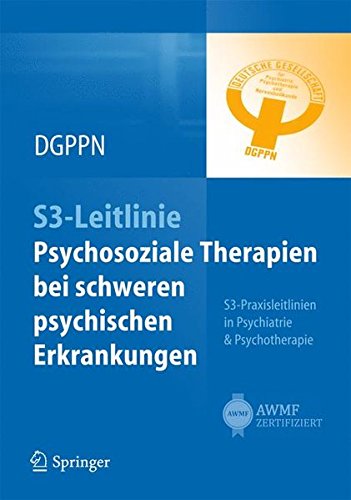 Preisvergleich Produktbild S3-Leitlinie Psychosoziale Therapien bei schweren psychischen Erkrankungen