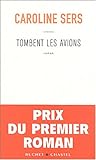 Tombent les avions - Prix du Premier Roman 2004