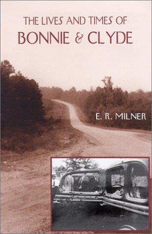 The Lives and Times of Bonnie and Clyde