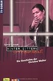 Image de Hinter Gittern, der Frauenknast, Bd.4, Die Geschichte der Christine Walter