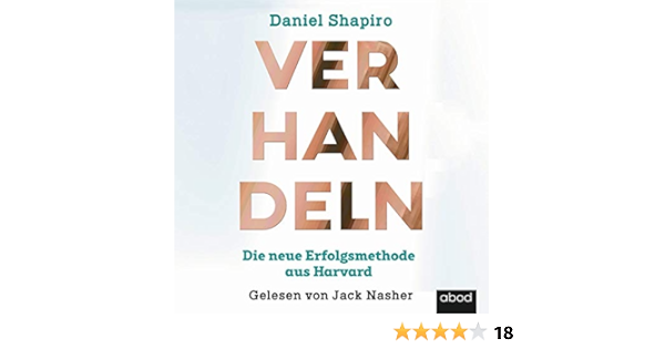 Verhandeln Die Neue Erfolgsmethode Aus Harvard Horbuch Download Amazon De Daniel Shapiro Jack Nasher Abod Verlag Audible Audiobooks