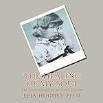 The Healing of My Soul: The Psychotherapy of an Incest Survivor
