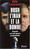 Bush, l'Iran et la bombe
